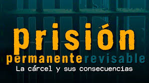 LA PRISIÓN PERMANENTE REVISABLE A DÍA DE HOY